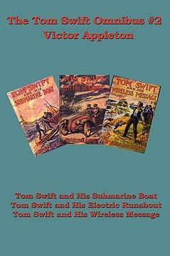 portada the tom swift omnibus #2: tom swift and his submarine boat, tom swift and his electric runabout, tom swift and his wireless message (en Inglés)