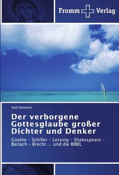 portada Der verborgene Gottesglaube großer Dichter und Denker: Goethe - Schiller - Lessing - Shakespeare - Barlach - Brecht ... und die BIBEL