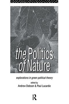 portada The Politics of Nature: Explorations in Green Political Theory (en Inglés)