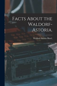 portada Facts About the Waldorf-Astoria. (in English)
