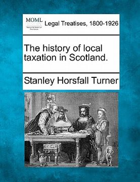 portada the history of local taxation in scotland. (in English)
