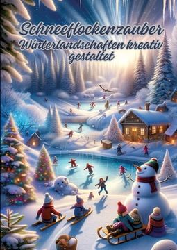 portada Schneeflockenzauber: Winterlandschaften kreativ gestaltet (in German)