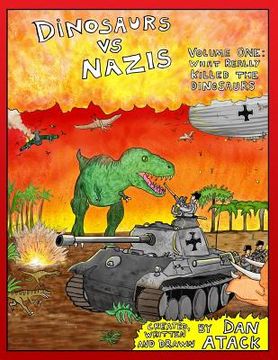 portada Dinosaurs vs Nazis: Volume I: What Really Killed the Dinosaurs (en Inglés)