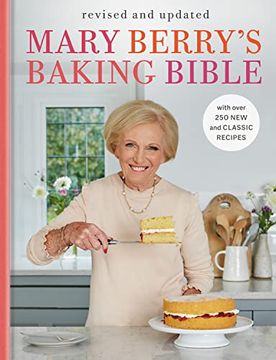 portada Mary Berry'S Baking Bible: Revised and Updated: With Over 250 new and Classic Recipes (in English)