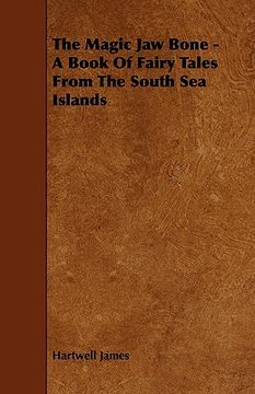portada the magic jaw bone - a book of fairy tales from the south sea islands (en Inglés)