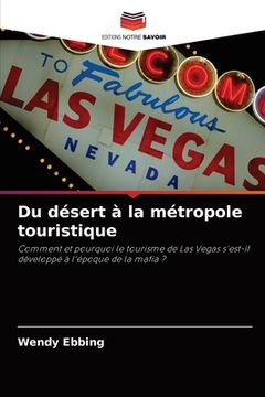 portada Du désert à la métropole touristique (en Francés)