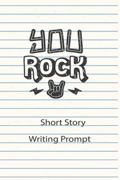 portada You Rock Short Story Writing Prompt: Short Stories For Kids To Write (en Inglés)