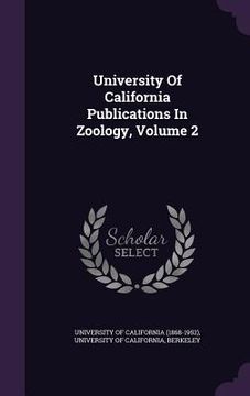 portada University Of California Publications In Zoology, Volume 2