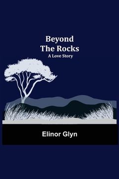 portada Beyond The Rocks: A Love Story (en Inglés)