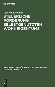 portada Steuerliche Förderung Selbstgenutzten Wohneigentums (Hand- und Lehrb Cher zu Unternehmung, Steuern und Recht) (en Alemán)