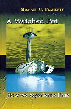 portada A Watched Pot: How we Experience Time 