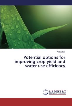 portada Potential options for improving crop yield and water use efficiency