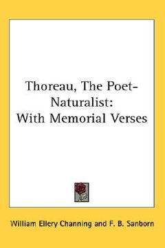 portada thoreau, the poet-naturalist: with memorial verses (en Inglés)