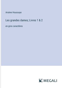 portada Les grandes dames; Livres 1 & 2: en gros caractères (en Francés)