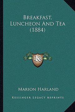portada breakfast, luncheon and tea (1884)