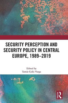 portada Security Perception and Security Policy in Central Europe, 1989-2019 (en Inglés)