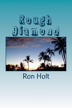 portada Rough Diamond: A maritime adventure set in the days of sailing ships, complete with pirates and treasure. Suitable for young readers (en Inglés)