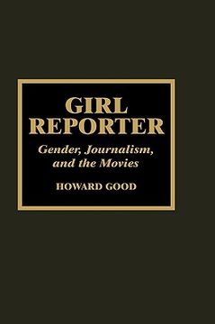 portada girl reporter: gender, journalism, and the movies (en Inglés)
