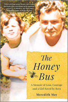 portada The Honey Bus: A Memoir of Loss, Courage and a Girl Saved by Bees 