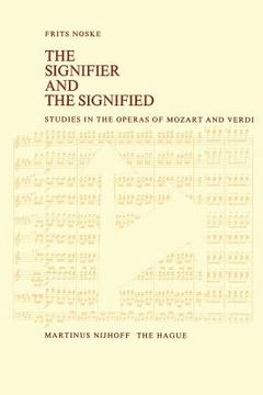 portada The Signifier and the Signified: Studies in the Operas of Mozart and Verdi (en Inglés)