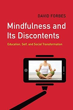 portada Mindfulness and its Discontents: Education, Self, and Social Transformation (en Inglés)