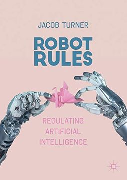portada Robot Rules: Regulating Artificial Intelligence (en Inglés)