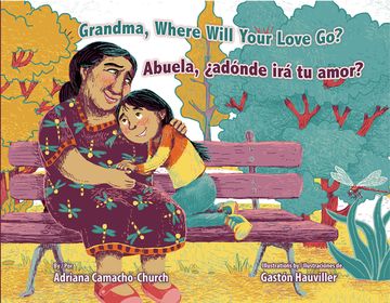 portada Grandma, Where Will Your Love Go? / Abuela, ¿Adónde Irá Tu Amor?