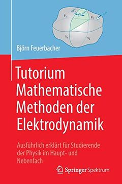 portada Tutorium Mathematische Methoden der Elektrodynamik: Ausführlich Erklärt für Studierende der Physik im Haupt- und Nebenfach (in German)