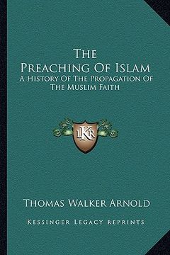 portada the preaching of islam: a history of the propagation of the muslim faith (en Inglés)