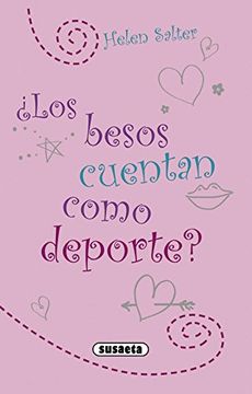 ¿Los besos cuentan como deporte? (¿Te cuento mi vida?)