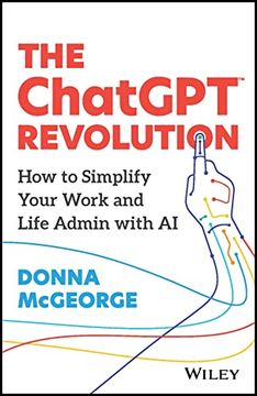 portada The ChatGPT Revolution: How to Simplify Your Work and Life Admin with AI (en Inglés)