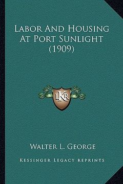 portada labor and housing at port sunlight (1909) (en Inglés)