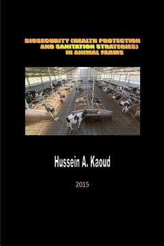 portada Biosecurity (health protection and sanitation strategies) in animal farms: Bio security in farms (en Inglés)