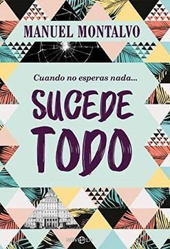 portada Cuando no Esperas Nada Sucede Todo (in Spanish)