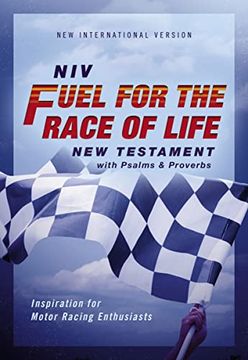 portada Niv, Fuel for the Race of Life new Testament With Psalms and Proverbs, Pocket-Sized, Paperback, Comfort Print: Inspiration for Motor Racing Enthusiasts (in English)