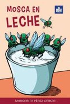 portada Mosca en Leche: Easy Spanish Story in Easy-To-Read Format With Spanish-English Notes and Glossary