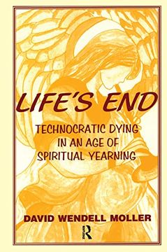 portada Life's End: Technocratic Dying in an age of Spiritual Yearning (en Inglés)