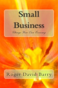 portada Small Business Change Your Own Economy: Change Your Own Economy (in English)