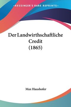 portada Der Landwirthschaftliche Credit (1865) (en Alemán)