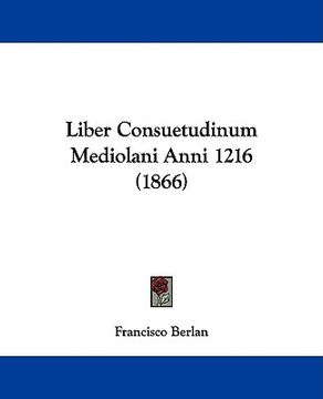 portada liber consuetudinum mediolani anni 1216 (1866)