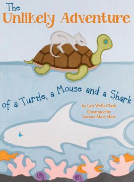 portada The Unlikely Adventure of a Turtle, a Mouse and a Shark (en Inglés)