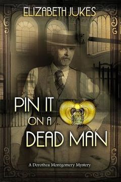 portada Pin It on a Dead Man: A Dorothea Montgomery Mystery