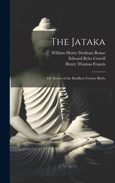 portada The Jataka; or, Stories of the Buddha's Former Births (en Inglés)