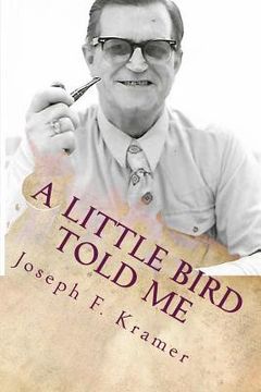 portada A Little Bird Told Me: Short Stories, Essays and Poems (en Inglés)