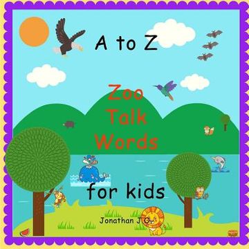 portada A to Z Zoo Talk Words: ABC Alphabet zoo talk book for kids, e-book for kids, early mid learning book (en Inglés)