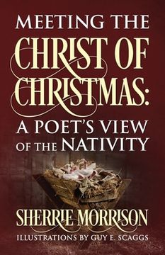 portada Meeting the Christ of Christmas: A Poet's View of the Nativity (en Inglés)