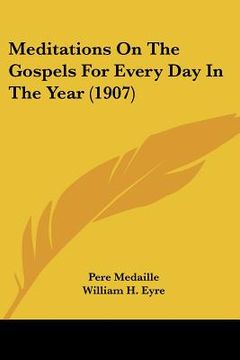 portada meditations on the gospels for every day in the year (1907) (en Inglés)