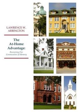 portada The At-Home Advantage: Recovering Our Communities of Memory