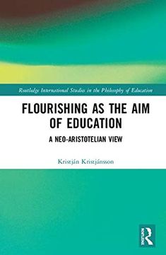 portada Flourishing as the Aim of Education: A Neo-Aristotelian View (in English)