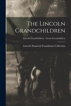 portada The Lincoln Grandchildren; Lincoln Grandchildren - Great-grandchildren (in English)